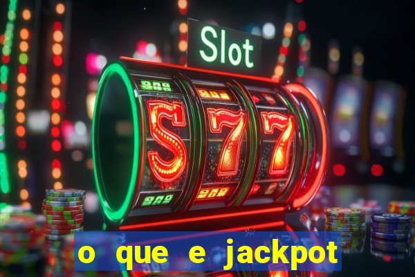 o que e jackpot no jogo do tigre